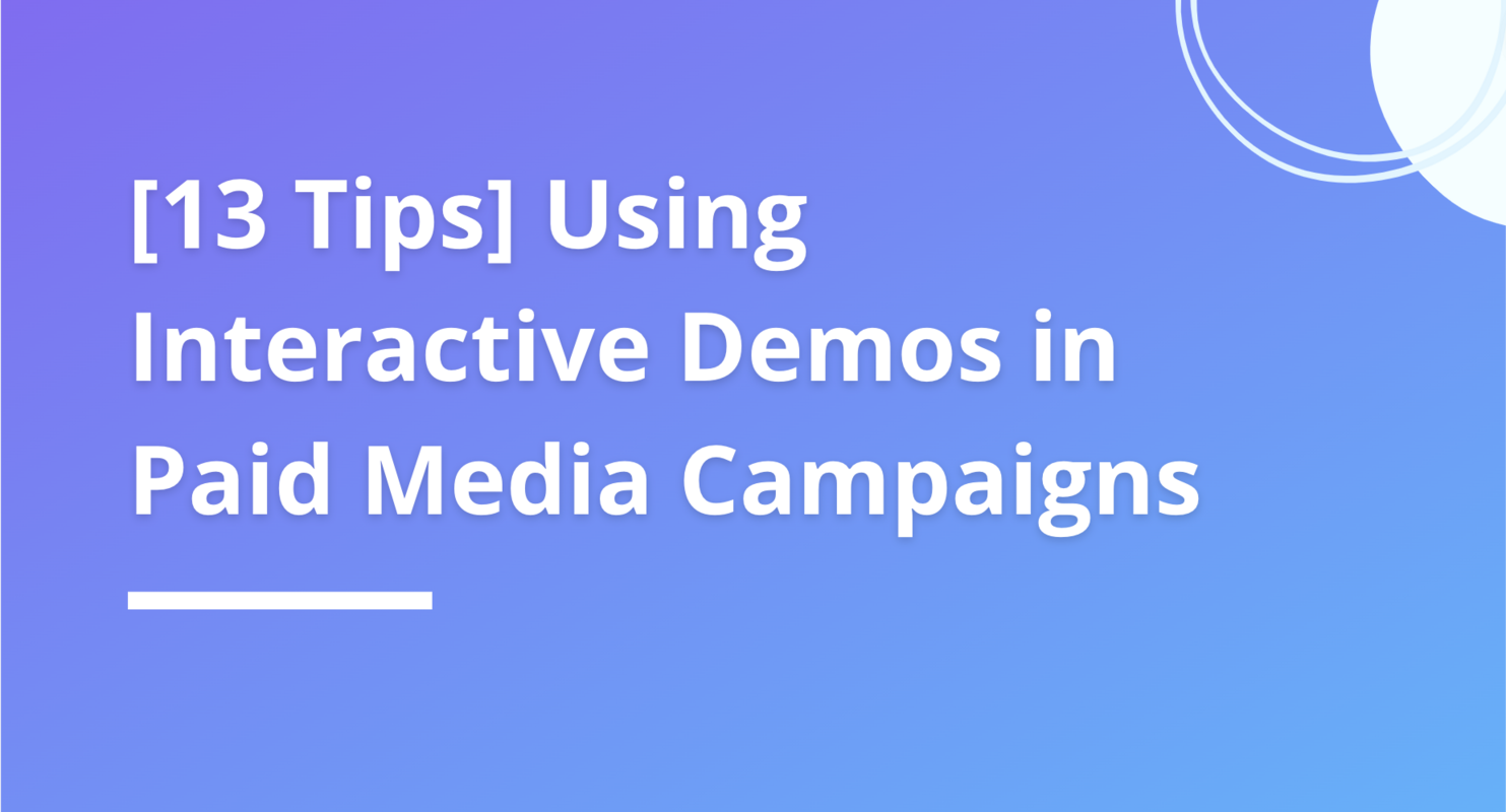 13 Tips on Using Interactive Demos in Paid Media