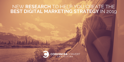 New Research to Help You Create the Best Digital Marketing Strategy in 2019