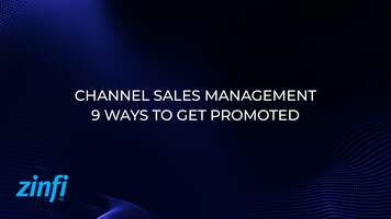  Channel Sales Management: 9 Ways to Get Promoted