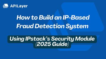 How to Build an IP-Based Fraud Detection System Using IPstack's Security Module (2025 Guide)