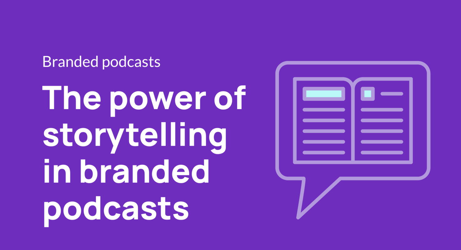 The power of storytelling in branded podcasts