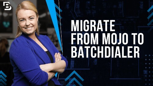 From Mojo to BatchDialer: How to easily move your contacts