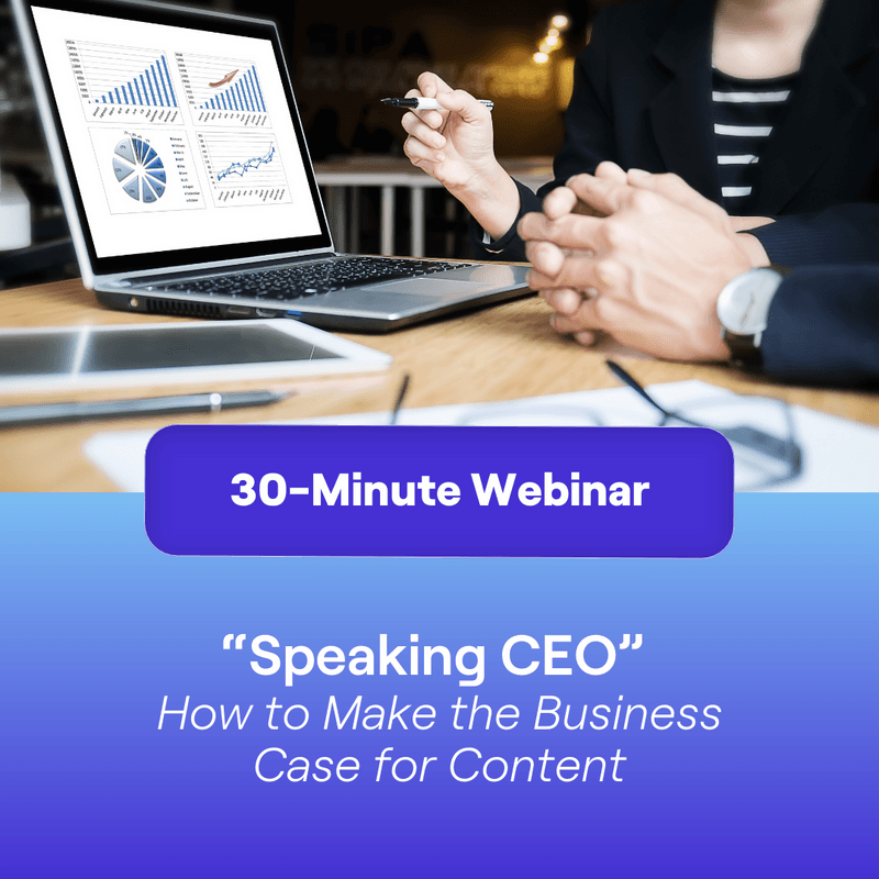 Speaking CEO: How to Make the Business Case for Content