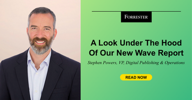 A Look Under The Hood Of Our New Forrester Wave™ Report