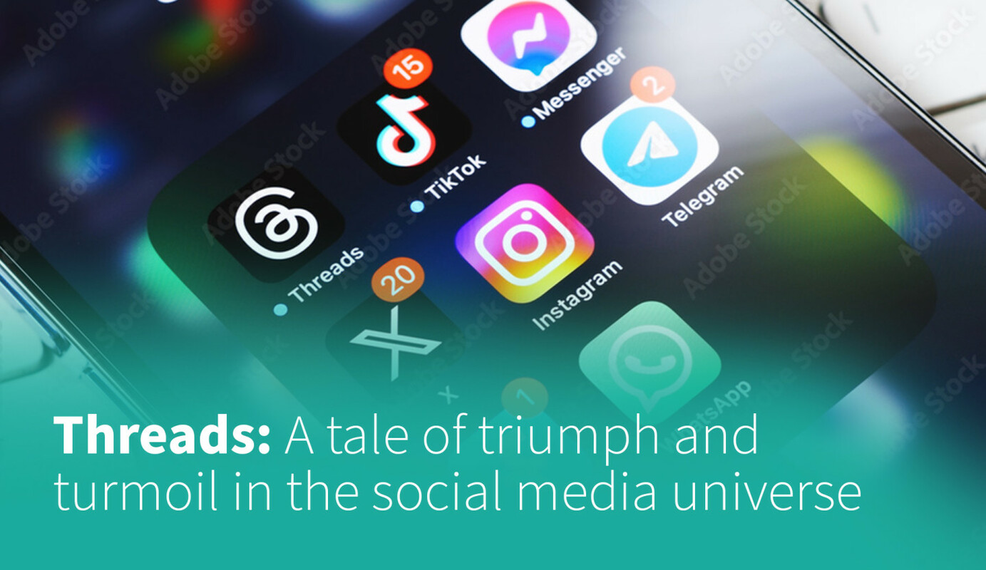 Threads: A tale of triumph and turmoil in the social media universe