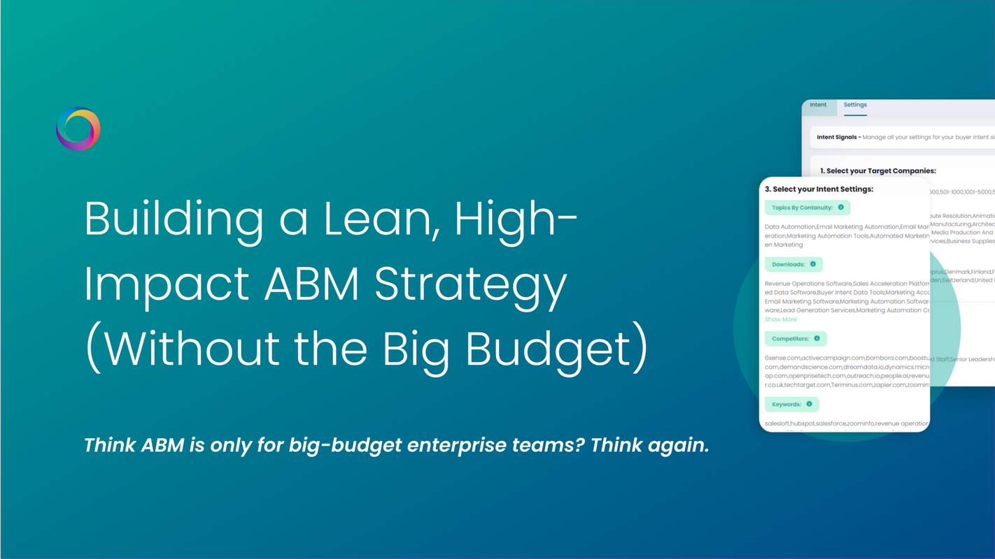 Building a Lean, High-Impact ABM Strategy (Without the Big Budget)