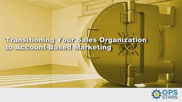 Transitioning Your Sales Organization to Account-Based Marketing