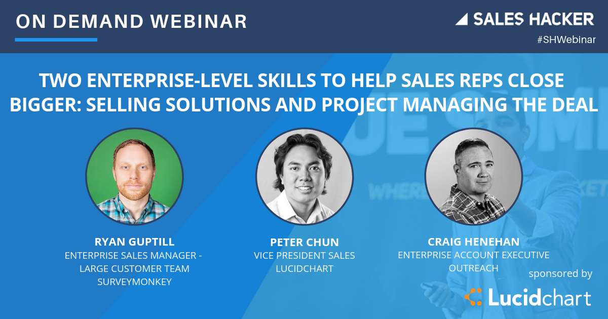Two Enterprise-Level Skills to Help Sales Reps Close Bigger: Selling Solutions and Project Managing the Deal