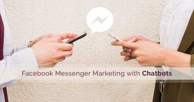 How to Use Facebook Messenger Chatbots in Your Digital Marketing Mix