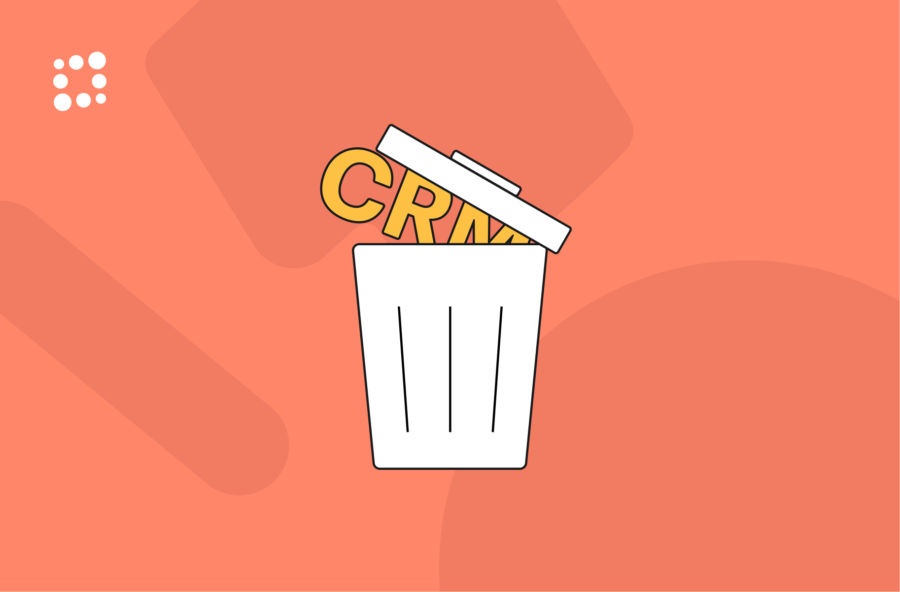 Why You Should Throw Out Your CRM