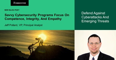 Savvy Cybersecurity Programs Focus On Competence, Integrity, And Empathy