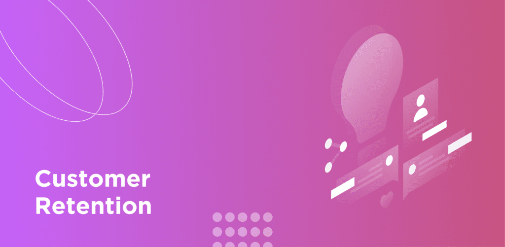 Customer Retention Strategies For Ecommerce Stores