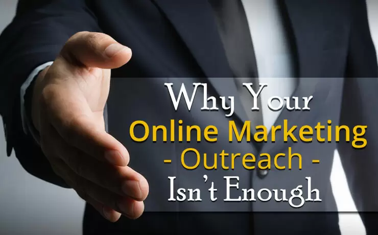 Why Your Online Marketing Outreach Isn't Enough | Digital Marketing Blog SmartSites