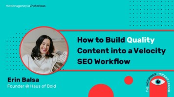 How to Build Quality Content into a Velocity SEO Workflow