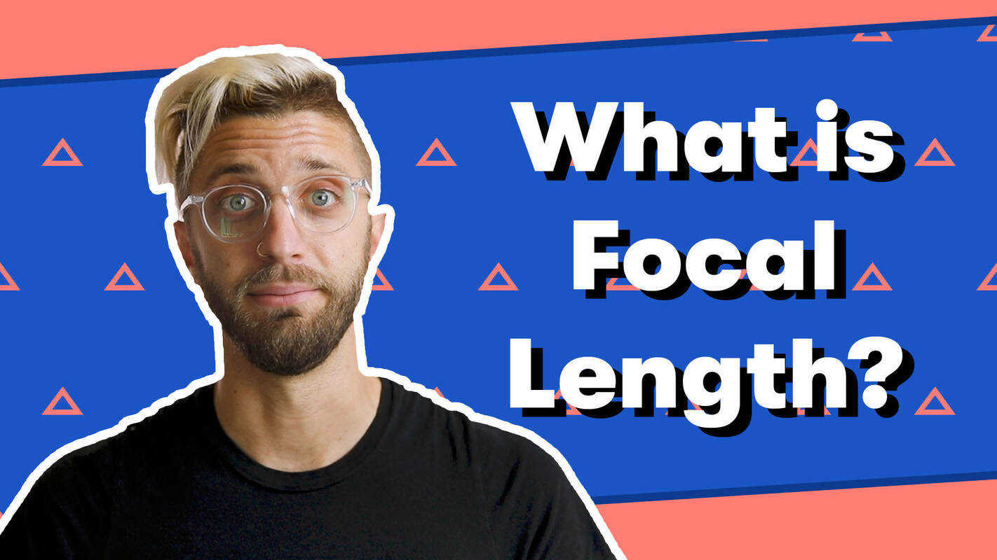What Is Focal Length?