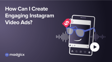 How Can I Create Engaging Instagram Video Ads?