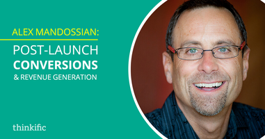 Post-Launch Conversions and Revenue Generation (Alex Mandossian Interview)