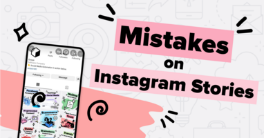 Are You Still Making These 10 Mistakes on Instagram Stories?