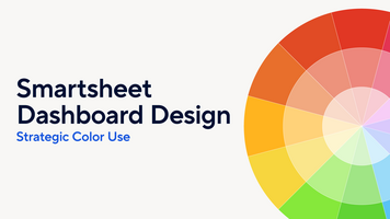 Smartsheet Dashboard Design: Strategic Color Use