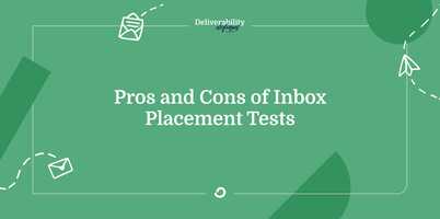 Pros and Cons of Inbox Placement Tests