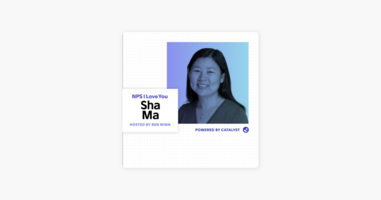 ‎NPS I Love You: A Customer Success Podcast by Catalyst: E15- Engineering Your Career (With Catalyst VP of Engineering, Sha Ma) on Apple Podcasts