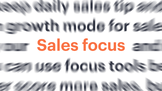 What is Sales Focus? Tips to Keep Your Sales Focus