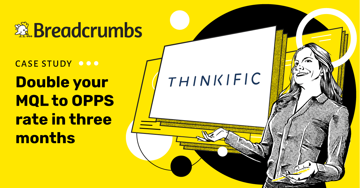 Double your MQL to OPP rate in three months 