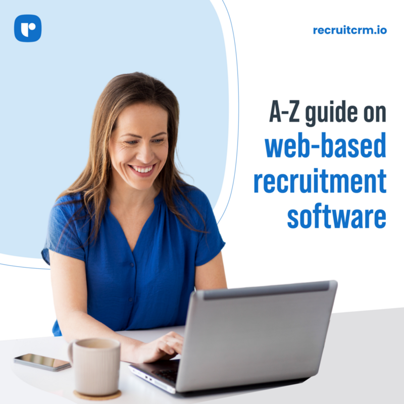 Web-based recruitment software: Your definitive A-Z handbook