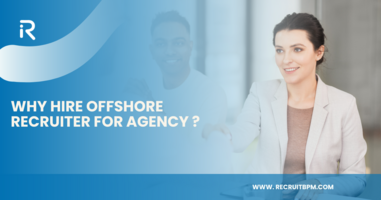 Why Hire Offshore Recruiter For Agency