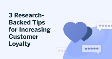 3 Research-Backed Tips for Increasing Customer Loyalty