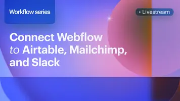 Connect Webflow to Airtable, Mailchimp and Slack with Webflow Logic