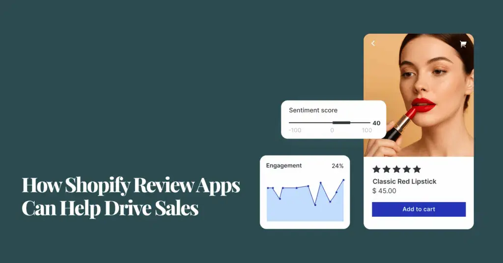 How Shopify Review Apps Can Help Drive Sales and Build Customer Trust