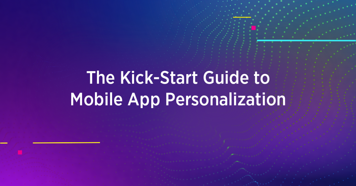 The Guide to Mobile App Personalization