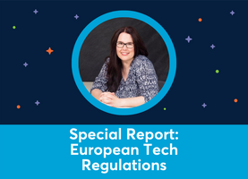 Special Report: European Tech Regulations (Melanie Boylan)
