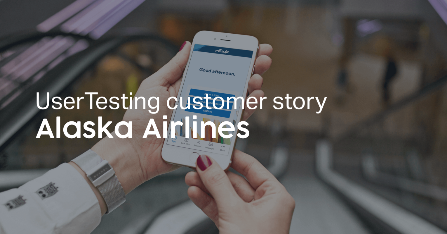 Alaska Airlines + UserTesting