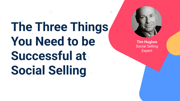 The Three Things You Need to be Successful at Social Selling