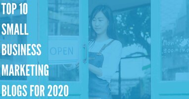 Top 10 Small Business Marketing Blogs for 2020
