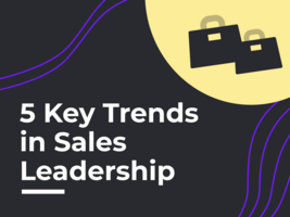 2021: 5 Key Trends Sales Leaders Should Prepare For
