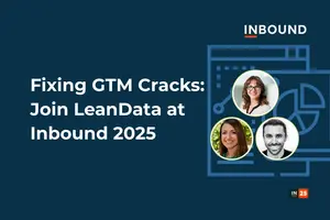Fixing GTM Cracks: Join LeanData at Inbound 2025