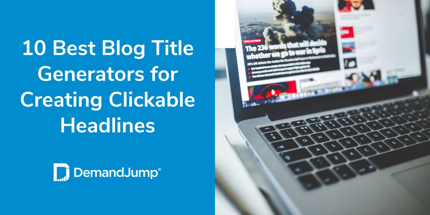 10 Best Blog Title Generators For Creating Clickable Headlines