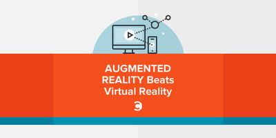 Augmented Reality Beats Virtual Reality