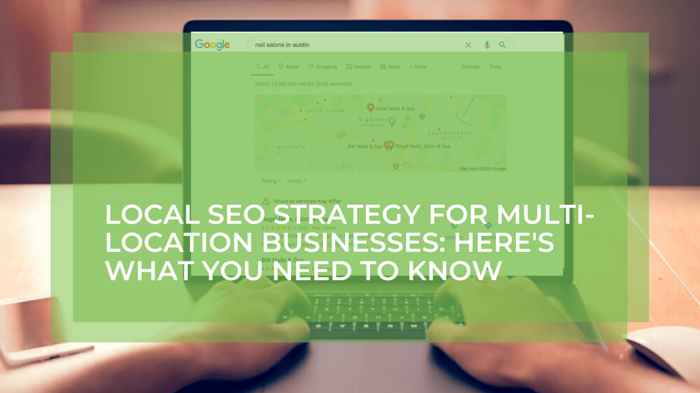 Local SEO Strategy for Multi-Location Businesses: Here's What You Need to Know