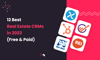 12 Best Real Estate CRMs for Investors and Agents in 2023 (Free & Paid)