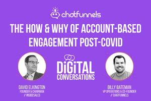 The How and Why of Account-Based Engagement Post-COVID with Dave Elkington
