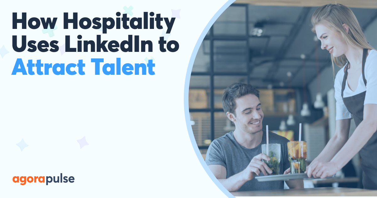 How Hotels Can Use LinkedIn to Attract Talent and Keep Them