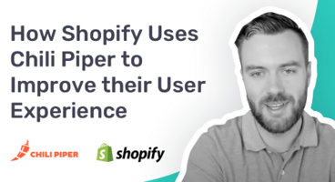 How Shopify Uses Chili Piper to Improve their User Experience