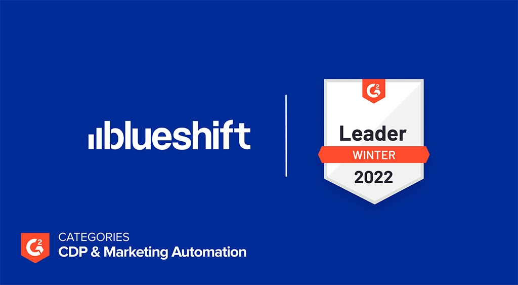 Blueshift Named CDP Leader in G2 Winter 2022 Report – Blueshift