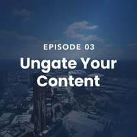 The Roof Episode 03: Ungate Your Content