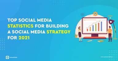 Top Social Media Statistics for Building a Social Media Strategy for 2021
