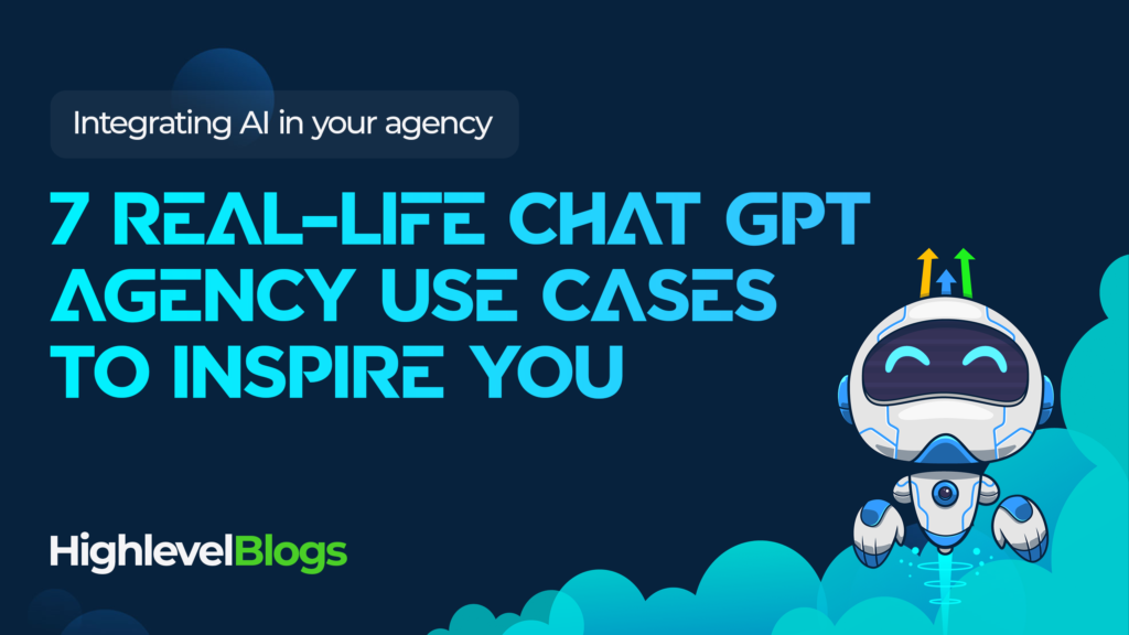 7 Real-Life ChatGPT Agency Examples to Inspire You 